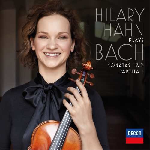 Hilary Hahn / Hilary Hahn Plays Bach: Sonatas 1 & 2 / Partita 1